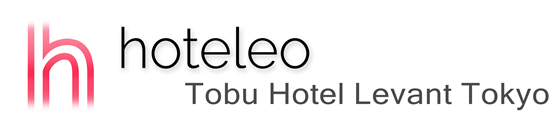 hoteleo - Tobu Hotel Levant Tokyo